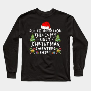 Vintage Due To Inflation Christmas Xmas Sweaters Xmas Men Women Long Sleeve T-Shirt